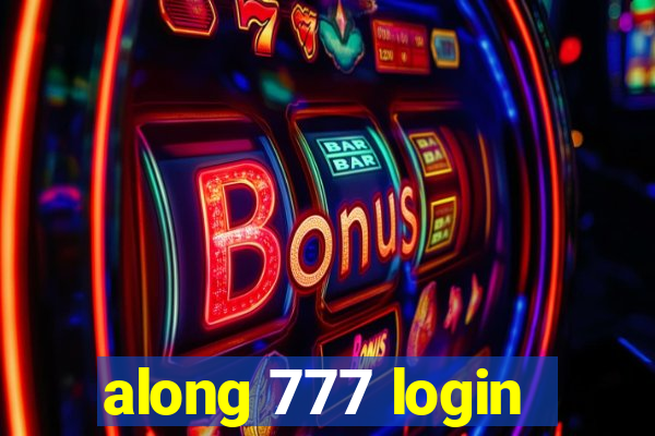 along 777 login